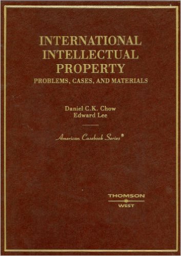 International Intellectual Property: Problems, Cases, And Materials