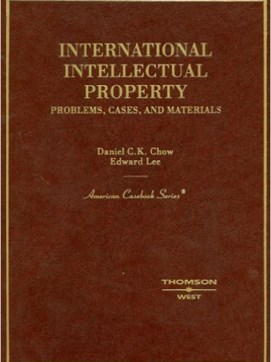 International Intellectual Property: Problems, Cases, And Materials